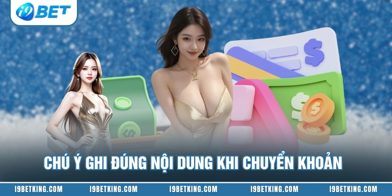 Chú ý ghi đúng nội dung khi chuyển khoản