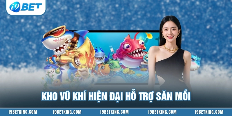 Kho vũ khí hiện đại hỗ trợ săn mồi
