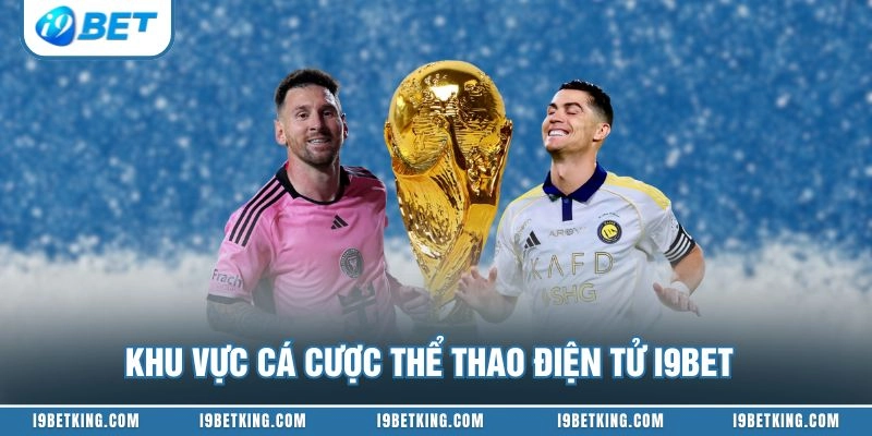 Khu vực cá cược thể thao điện tử I9BET
