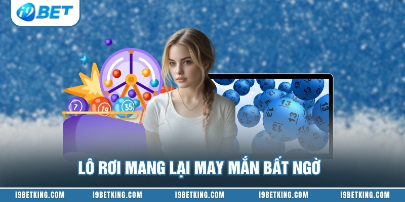 Lô rơi mang lại may mắn bất ngờ