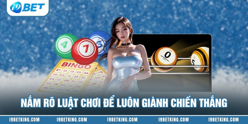 Nắm rõ luật chơi để luôn giành chiến thắng