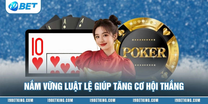 Nắm vững luật lệ giúp tăng cơ hội thắng