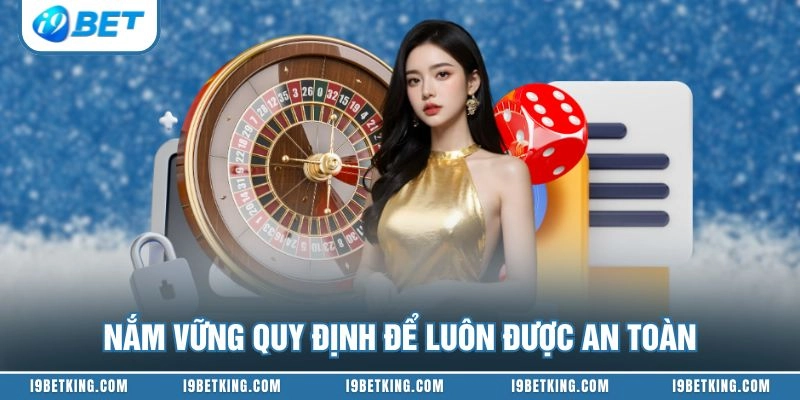 Nắm vững quy định để luôn được an toàn
