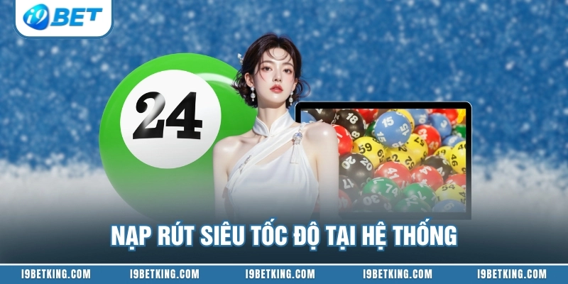 Nạp rút siêu tốc độ tại hệ thống