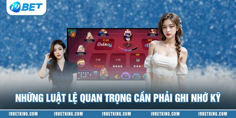 Những luật lệ quan trọng cần phải ghi nhớ kỹ