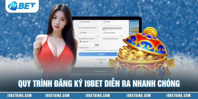 Quy trình đăng ký I9BET diễn ra nhanh chóng