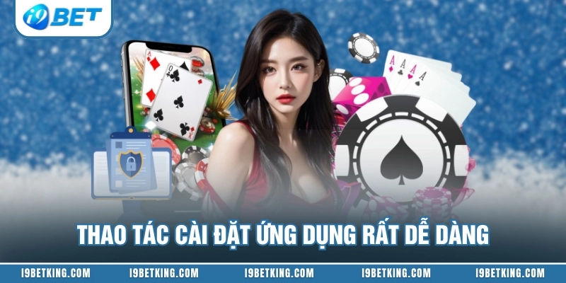 Thao tác cài đặt ứng dụng rất dễ dàng