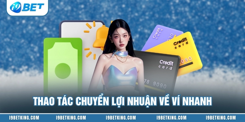 Thao tác chuyển lợi nhuận về ví nhanh