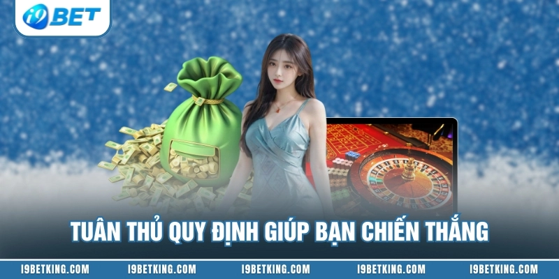 Tuân thủ quy định giúp bạn chiến thắng